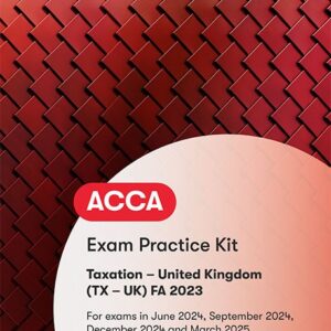 BPP ACCA Taxation FA23 Exam Practice Kit 2024-25 Edition