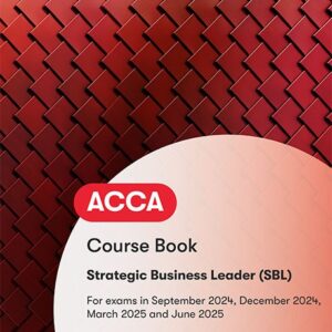 BPP ACCA Strategic Business Leader (SBL) Course Book 2024-25 Edition