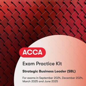 BPP ACCA Strategic Business Leader (SBL) Exam Practice Kit 2024-25 Edition