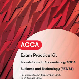 BPP ACCA/FIA Business and Technology Exam Practice Kit 2025-26 Edition