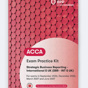 BPP ACCA Strategic Business Reporting (SBR) Exam Practice Kit 2026-27 Edition