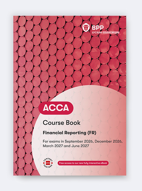 BPP ACCA Financial Reporting Course Book 2026-27 Edition