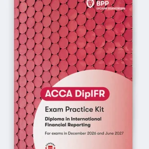 BPP ACCA Diploma in Financial Reporting Exam Practice Kit 2026-27
