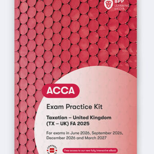 BPP ACCA Taxation FA25 Exam Practice Kit 2026-27 Edition